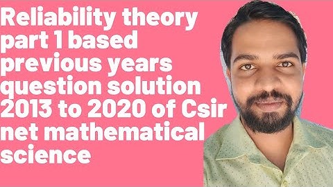 Reliability theory part 1 (Statistics) based previous years question solution 2013to2020 of Csir net