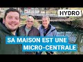 Il habite dans une microcentrale hydrolectrique 