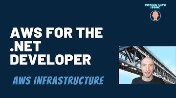 AWS for the .NET Developer - AWS Infrastructure
