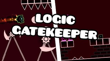 Logic Gatekeeper | Geometry Dash 2.2 Layout