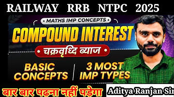 RRB NTPC 2025 Compound Interest By Aditya Ranjan Sir | Aditya Ranjan Sir Maths |Compound Interest