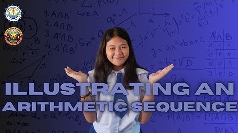 ILLUSTRATING AN ARITHMETIC SEQUENCE | Mathematics 10 Quarter 1 Module 2 | The Equationators