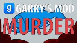 : MURDER  !!!! [Garry'sMod]