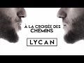 A la croise des chemins  lycan