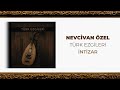 Nevcivan Özel - İntizar (Official Audio Video)