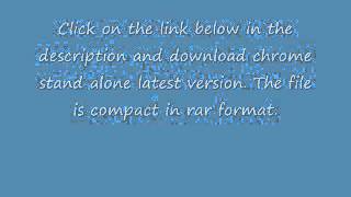 Install Chrome On Windows XP or Windows VISTA Install Chrome On Windows XP or Windows VISTA