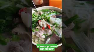 Vietnamese duck noodle soup &quot;bún ngan&quot; #vietnam #vietnamesefood #streetfood