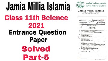 Jamia Millia Islamia Class 11th Science Solved Entrance Question Paper Part-5 2021 || Class XI 2021