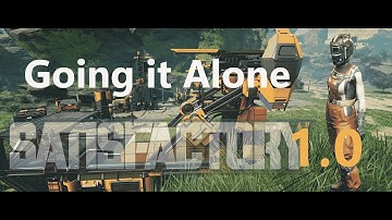 SATISFACTORY 1.0: Going it Alone - ep 1 "HUB Upgrades 1-3"