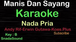 MANIS DAN SAYANG-Nostalgia-Andi Rif-Erwin Gutawa-Koes Plus|KARAOKE PRIA-Male-Cowok-Laki-laki@ucokku
