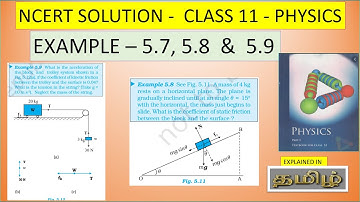 NCERT SOLUTION | CLASS 11 PHYSICS | EXAMPLE 5.7, 5.8, 5.9 | LAWS OF MOTION | IN TAMIL