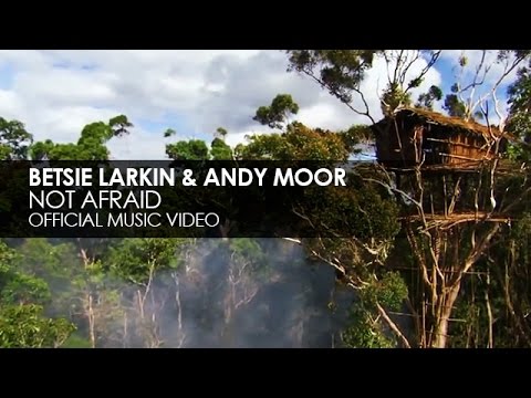 Betsie Larkin & Andy Moor - Not Afraid