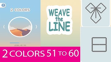 WEAVE THE LINE ! 2 COLOR ! LEVEL  51 TO  60   WALKTHROUGH