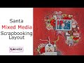 Santa -Christmas Mixed Media Scrapbooking Layout- My Creative Scrapbook