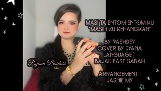 MASI TA ENTOM ENTOM KU | cover by Dyana Baiduri | Lagu Bajau