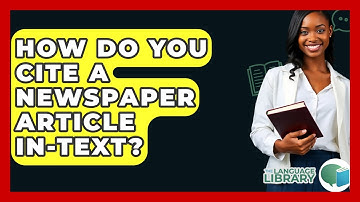 How Do You Cite A Newspaper Article In-text? - The Language Library