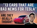 "13 cars that are bad news for Tesla": Are they really though?