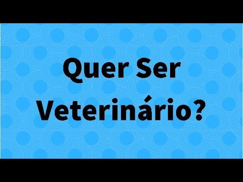 Vídeo: O Que é Preciso Para Se Tornar Um Veterinário