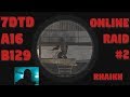 7DtD - A16 b129 PvP - Online Raid #2