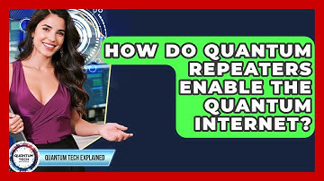 How Do Quantum Repeaters Enable The Quantum Internet? - Quantum Tech Explained