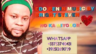 LATEST EDO BENIN MUSIC BY iBS E NO KA MIYOBOR 2020