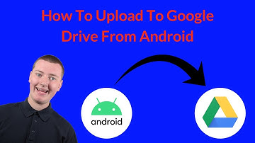 How To Upload To Google Drive From Android