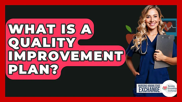 What Is A Quality Improvement Plan? - Nursing Knowledge Exchange