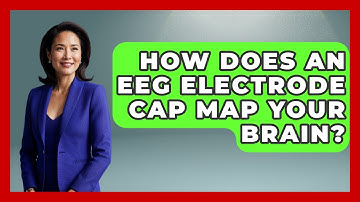How Does An EEG Electrode Cap Map Your Brain? - Neurotech Insight Pro