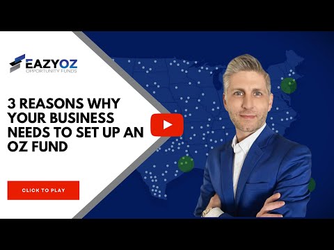 3 Reasons Why Your Business Needs To Set Up An OZ Fund