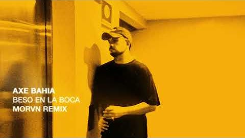 Thumbnail of Axé Bahia - Beso En La Boca (MORVN Remix)