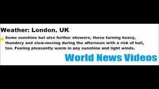 World News Videos Weather:Tuesday 19 July 2011