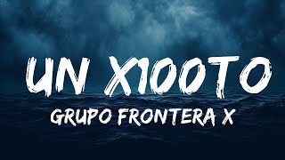 Grupo Frontera x Bad Bunny - un x100to (Letra/Lyrics)  | 25 Min