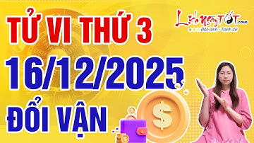 Tử Vi Hàng Ngày 16/12/2025 Thứ 3 Dự Báo Con Giáp Đổi Vận Nhanh Chóng Ví Tiền Đầy Ắp