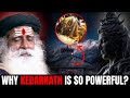 Kedarnath that place is powerful beyond your imagination  sadhguru  spiritual places  lord shiva