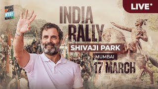 Bharat Jodo Nyay Manzil - INDIA Rally | Shivaji Park | Mumbai, Maharashtra