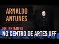 Capture de la vidéo Arnaldo Antunes No Centro De Artes Uff
