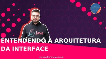 🟢 Entendendo a arquitetura da Interface - Formação Java Web Full-Stack