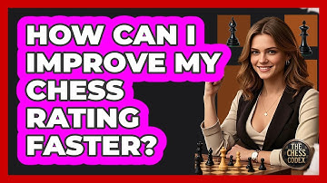 How Can I Improve My Chess Rating Faster? - The Chess Codex