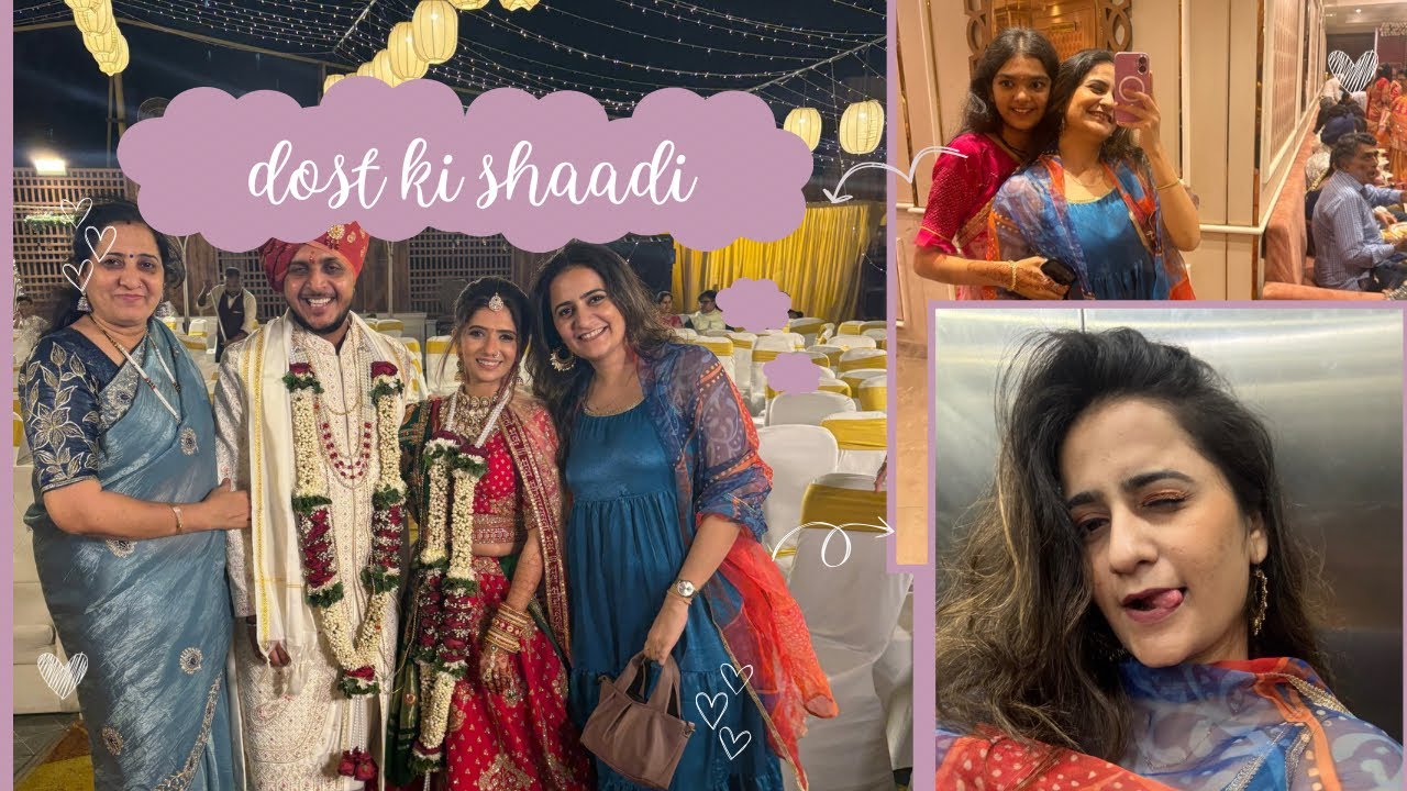 Family k sath dost ki shadi me fun! Purane dost bhi mile!!