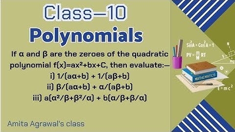 If α and β are the zeroes of the quadratic polynomial f(x)=ax²+bx+C, then evaluate/ Polynomials