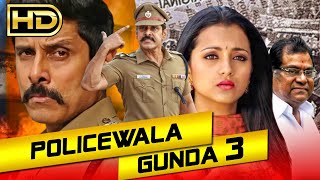 Policewala Gunda 3 - Lok Sabha Election Special Dubbed Movie | Vikram, Trisha Krishnan