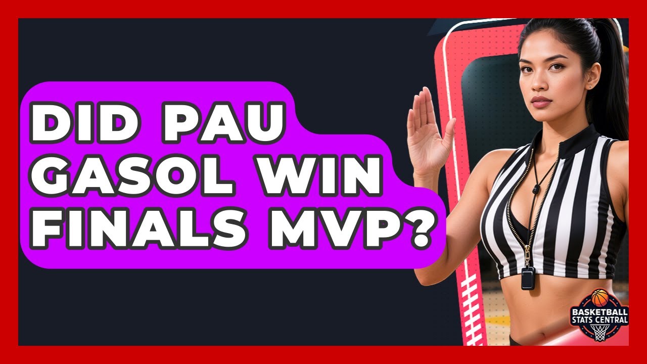 Did Pau Gasol Win Finals MVP? | Basketball Stats Central News