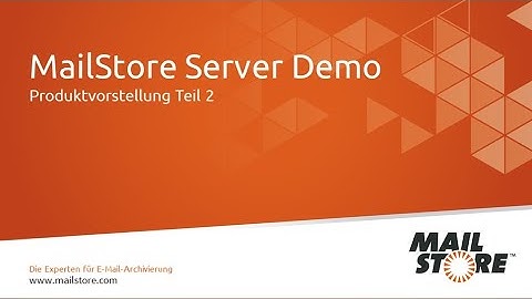 MailStore Server Produktvideo - Teil 2: Live Demo