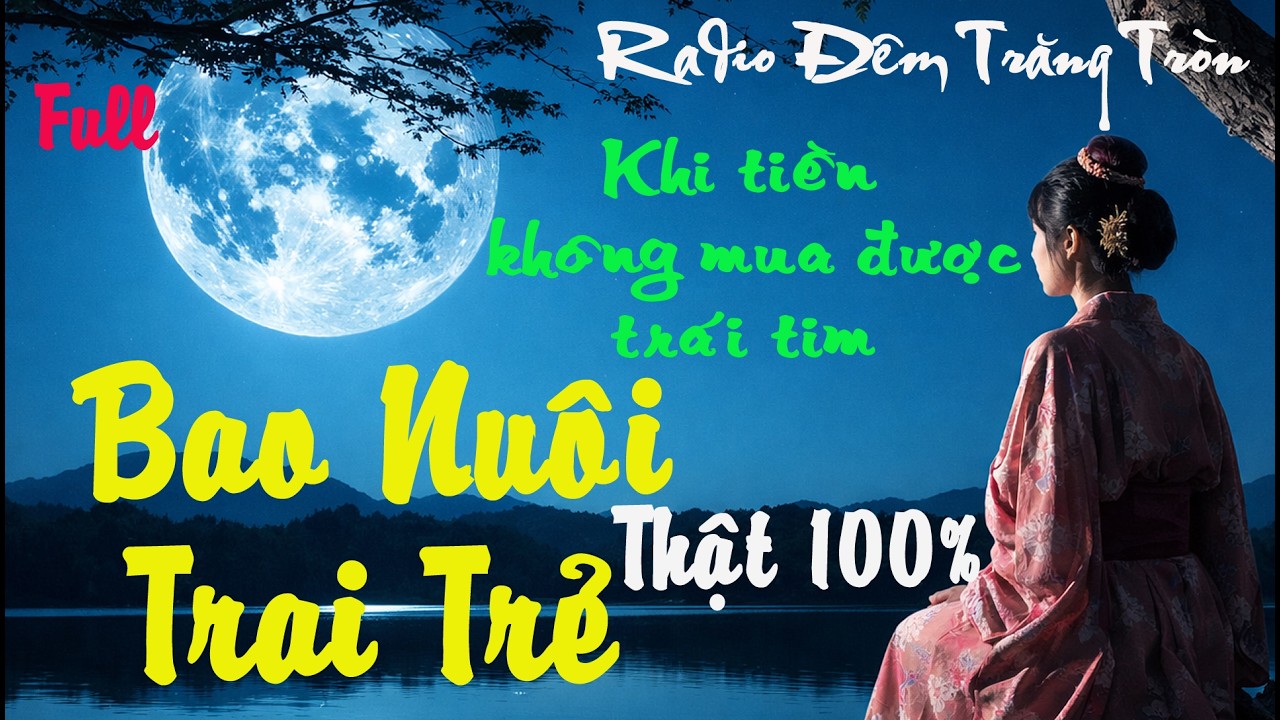 Chuyện Thật “Bao Nuôi Tình Trẻ” - Khi Tiền Không Mua Được Trái Tim