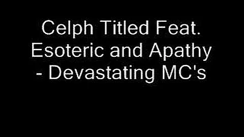 Celph Titled Feat. Esoteric and Apathy- Devastating MC's