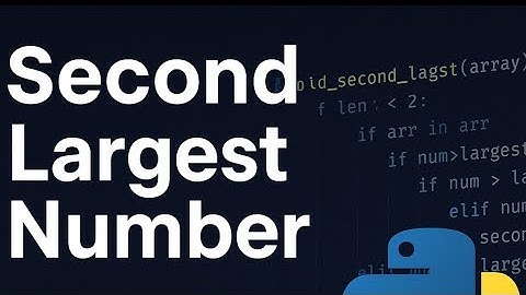 Find Second Largest Number in Array | Python | Array DSA Problem with Solution & Dry Run