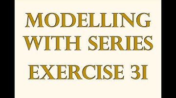 A2 Maths - Pure - Modelling with Series