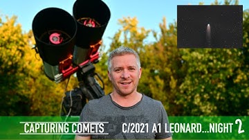 Photographing Comet C/2021 A1 Leonard..... Again!