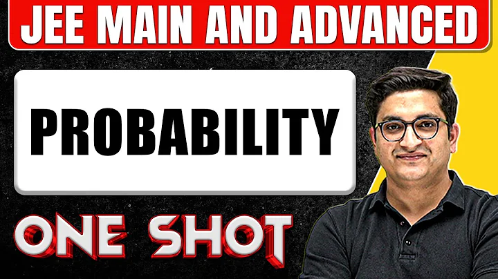 PROBABILITY in 1 Shot: All Concepts & PYQs Covered || JEE Main & Advanced
