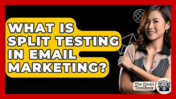 What Is Split Testing In Email Marketing? - TheEmailToolbox.com